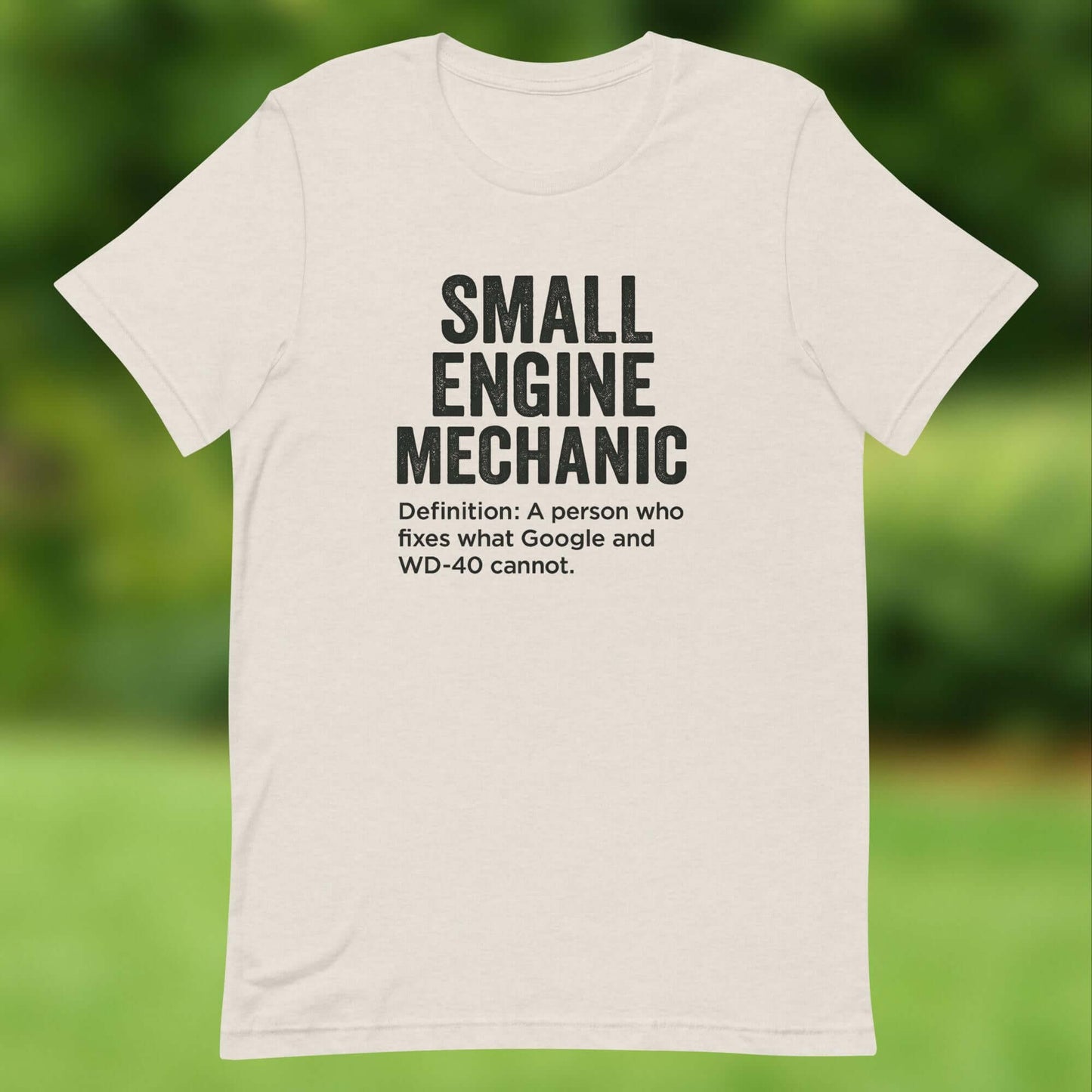Small Engine Mechanic – WD-40 & Google Can’t Fix It T-Shirt ⚙️ For the true repair legend. The Small Engine Mechanic T-Shirt celebrates the hands that keep mowers, trimmers, and engines alive when Google and WD-40 fail. Designed in a bold, distressed text