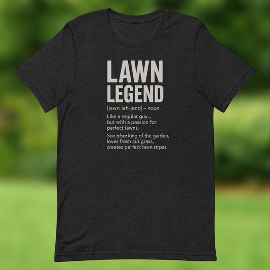 Lawn Legend T-Shirt – Funny Lawn Care Tee for Yard Enthusiasts Show off your passion for the perfect lawn with our Lawn Legend T-Shirt. Designed in a bold distressed print with a playful dictionary-style definition, this shirt is perfect for anyone who ta