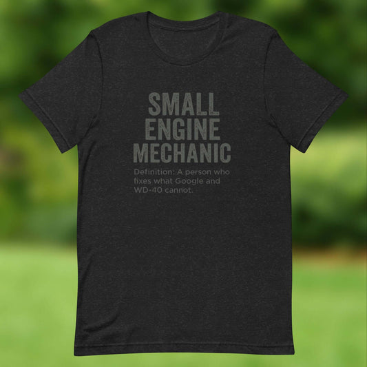 Small Engine Mechanic – WD-40 & Google Can’t Fix It T-Shirt ⚙️ For the true repair legend. The Small Engine Mechanic T-Shirt celebrates the hands that keep mowers, trimmers, and engines alive when Google and WD-40 fail. Designed in a bold, distressed text