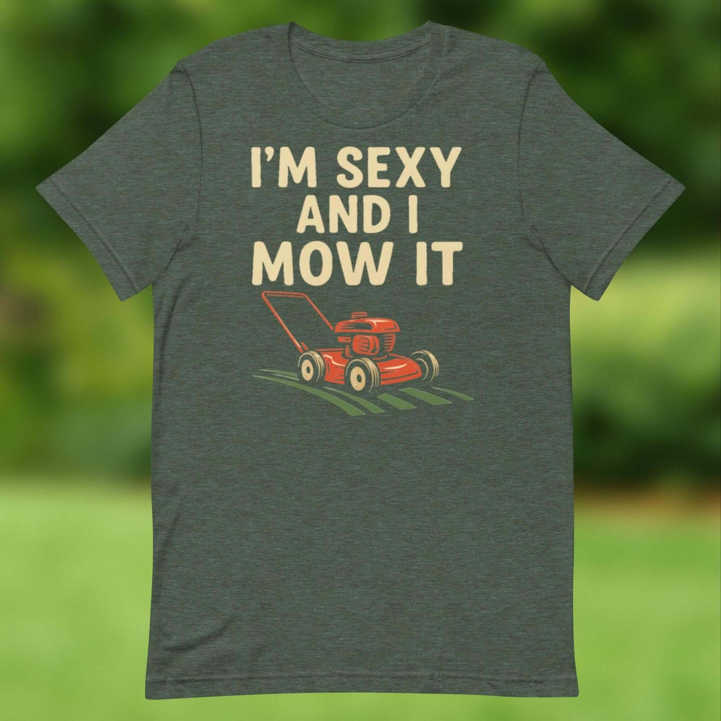 I’m Sexy and I Mow It T-Shirt – Funny Lawn Mower Tee for Garden Lovers Show off your lawn care pride (and sense of humor) with the “I’m Sexy and I Mow It” T-shirt. Perfect for dads, gardeners, and anyone who loves their mower as much as their style, this